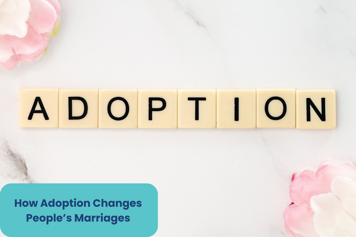 adoption - how it change marriages
